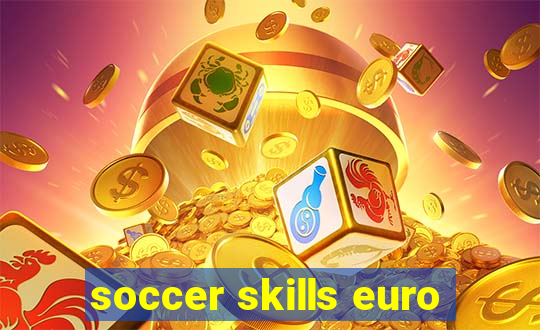 soccer skills euro